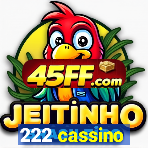 222 cassino